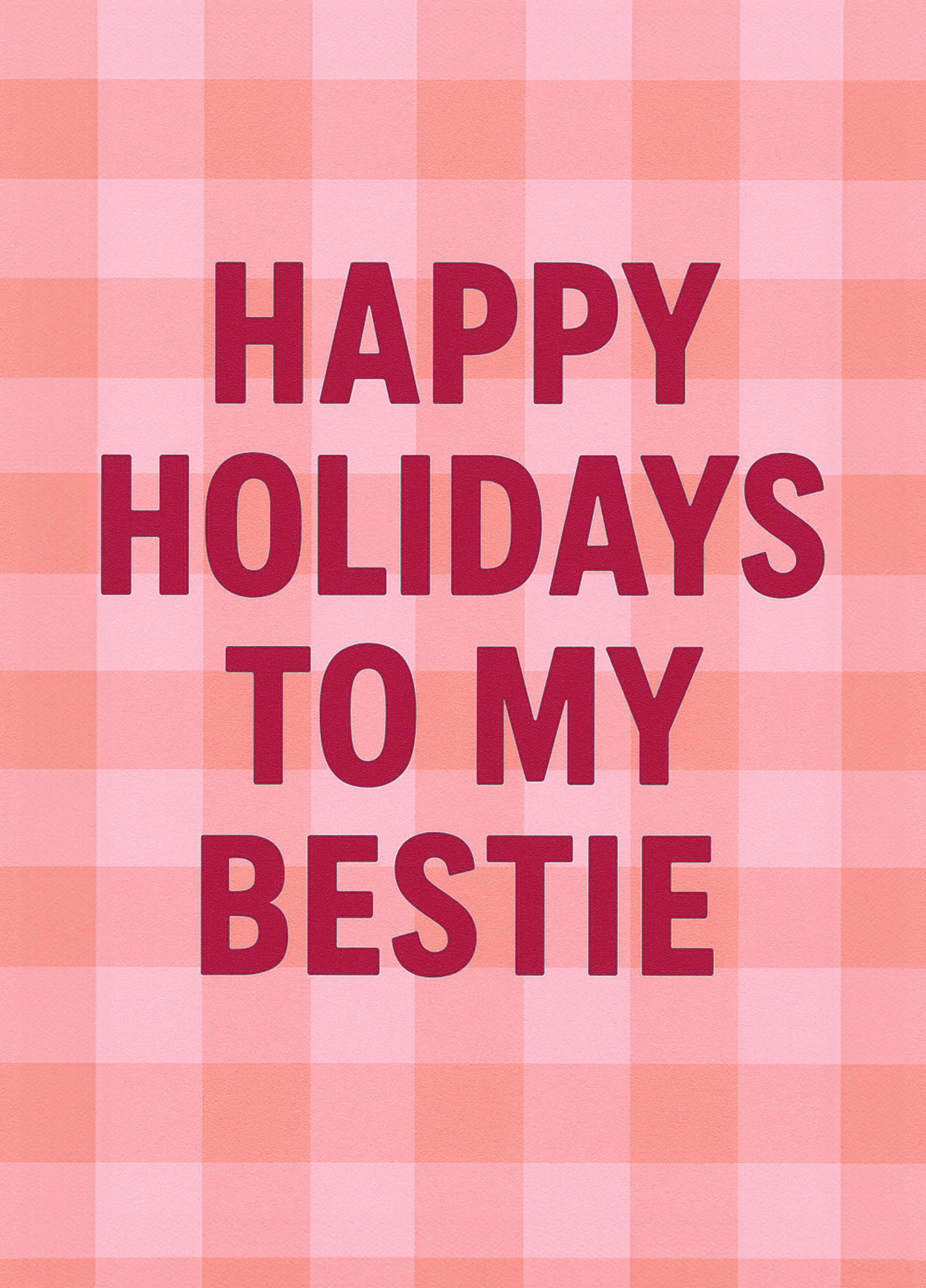 HAPPY HOLIDAYS TO MY BESTIE CARD