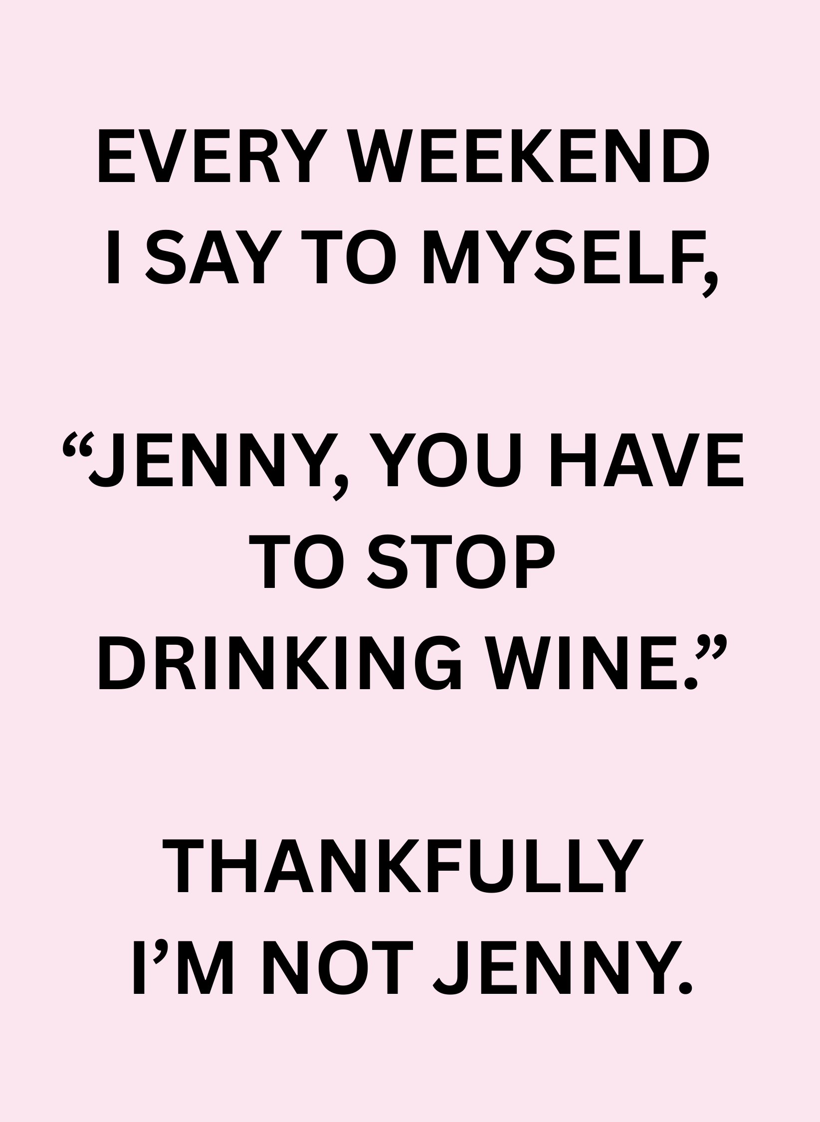 EVERY WEEKEND JENNY CARD